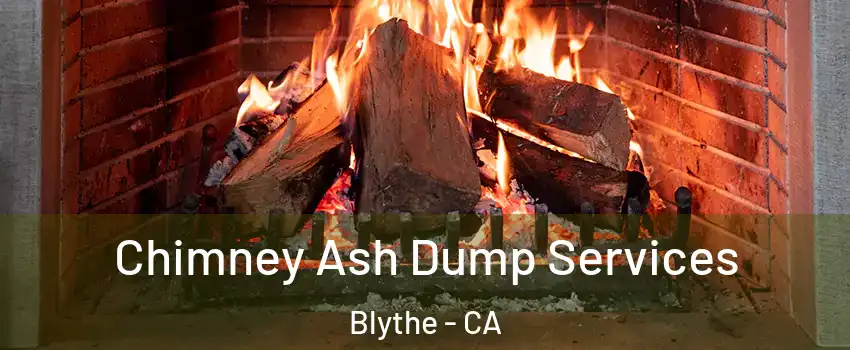  Chimney Ash Dump Services Blythe - CA