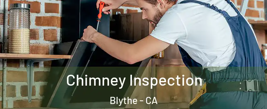  Chimney Inspection Blythe - CA