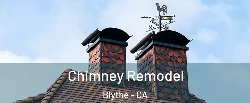  Chimney Remodel Blythe - CA