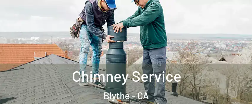  Chimney Service Blythe - CA
