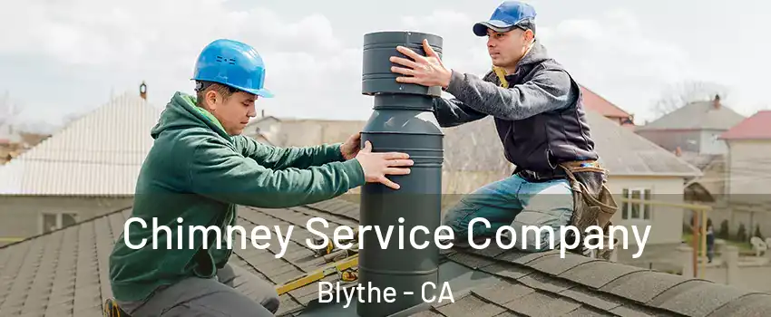  Chimney Service Company Blythe - CA