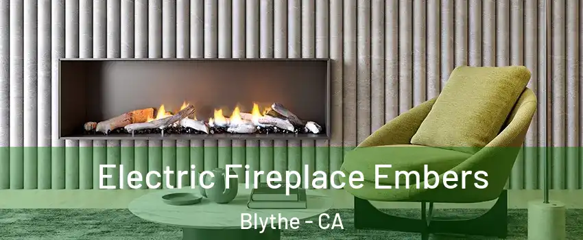  Electric Fireplace Embers Blythe - CA