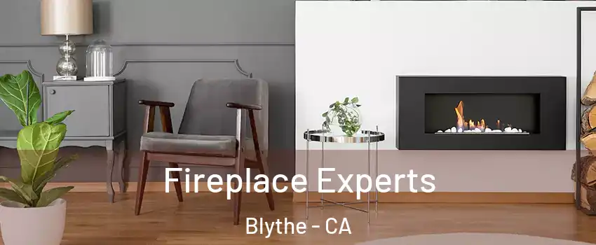  Fireplace Experts Blythe - CA