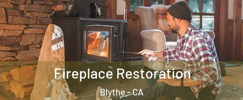  Fireplace Restoration Blythe - CA