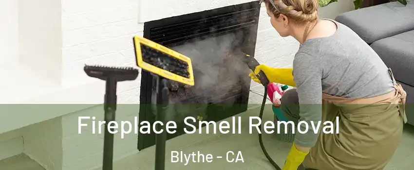  Fireplace Smell Removal Blythe - CA