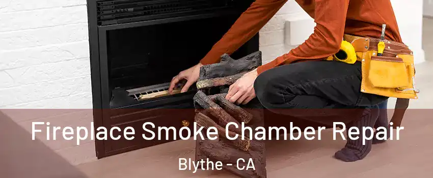  Fireplace Smoke Chamber Repair Blythe - CA