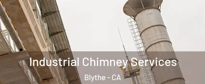  Industrial Chimney Services Blythe - CA