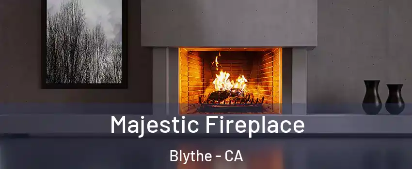  Majestic Fireplace Blythe - CA
