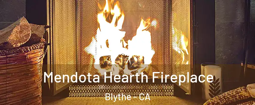  Mendota Hearth Fireplace Blythe - CA