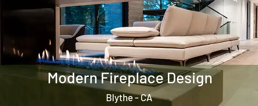  Modern Fireplace Design Blythe - CA