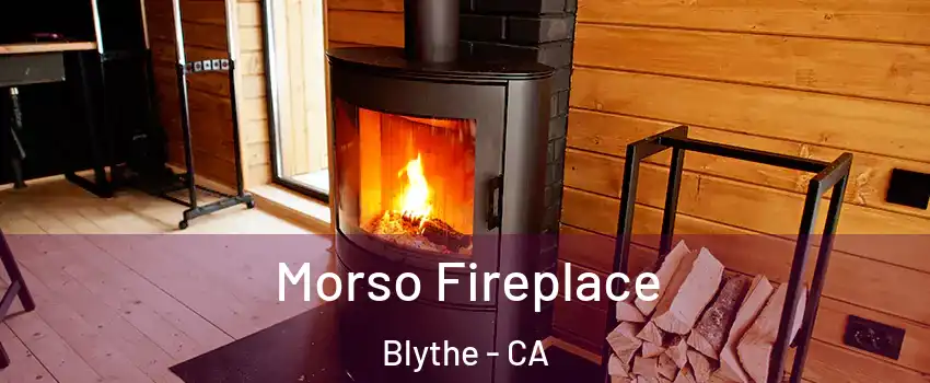  Morso Fireplace Blythe - CA