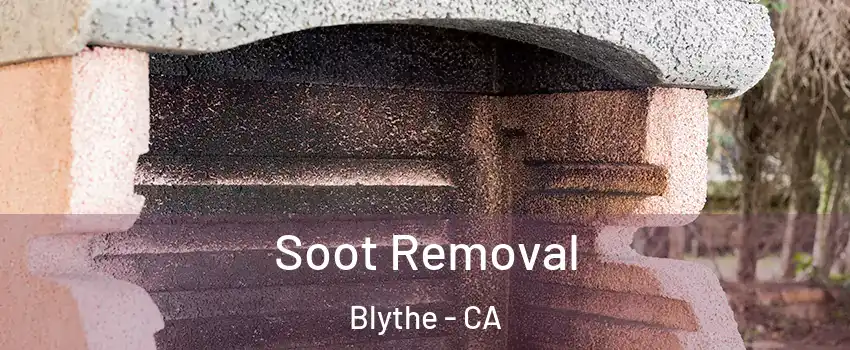  Soot Removal Blythe - CA